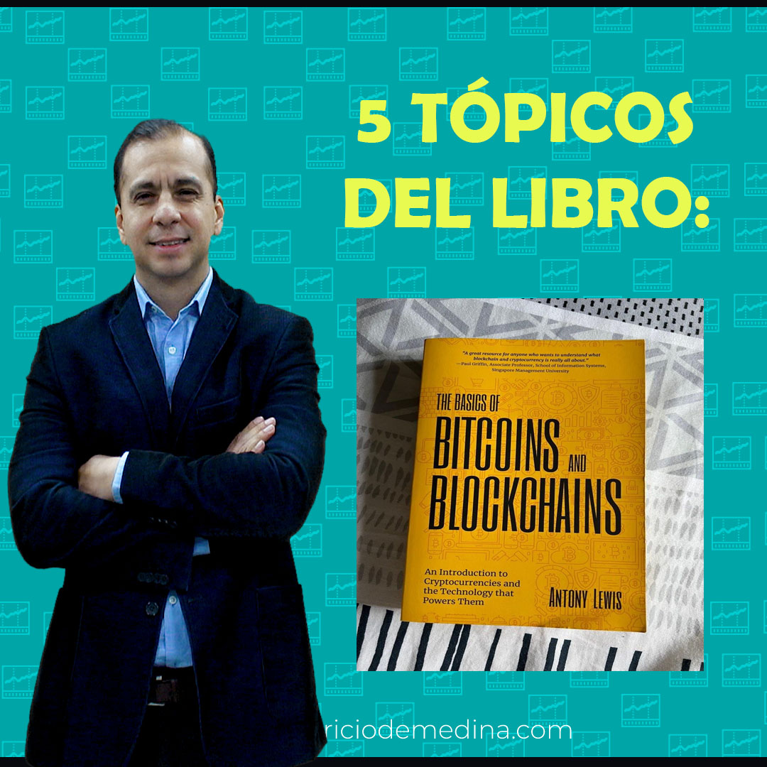 CINCO PUNTOS RELEVANTES DEL LIBRO “THE BASICS OF BITCOINS AND ...